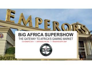 BiG Africa SuperShow 2018: за два месяца до старта